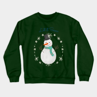 Let It Snow Snowman Crewneck Sweatshirt